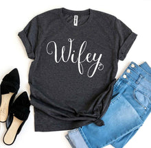 Load image into Gallery viewer, Wifey T-shirt