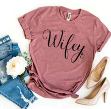 Load image into Gallery viewer, Wifey T-shirt