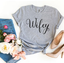 Load image into Gallery viewer, Wifey T-shirt