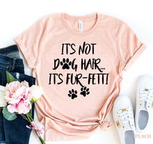 Load image into Gallery viewer, It's Not Dog Hair, It's Fun-fetti T-shirt