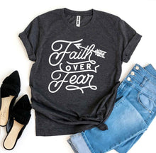 Load image into Gallery viewer, Faith Over Fear T-shirt