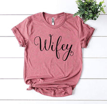 Load image into Gallery viewer, Wifey T-shirt