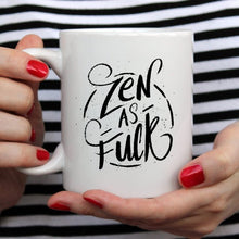 Load image into Gallery viewer, Coffee Mug, Zen As F#ck, Funny Coffee Mug with