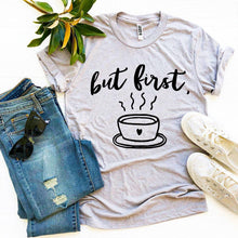 Load image into Gallery viewer, But First Coffee T-shirt
