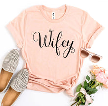 Load image into Gallery viewer, Wifey T-shirt
